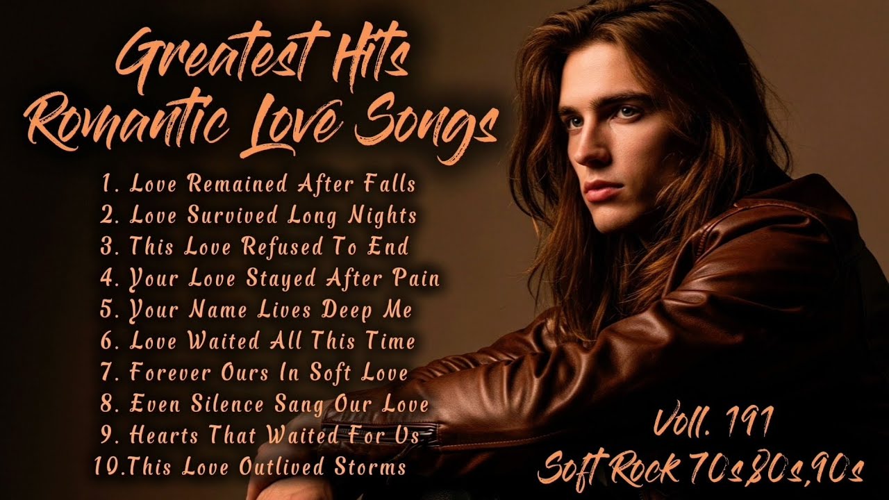 ❤️Greatest Hits Romantic Love Songs | Soft Rock 70s,80s,90s | Love Remained After Falls | Voll.191❤️