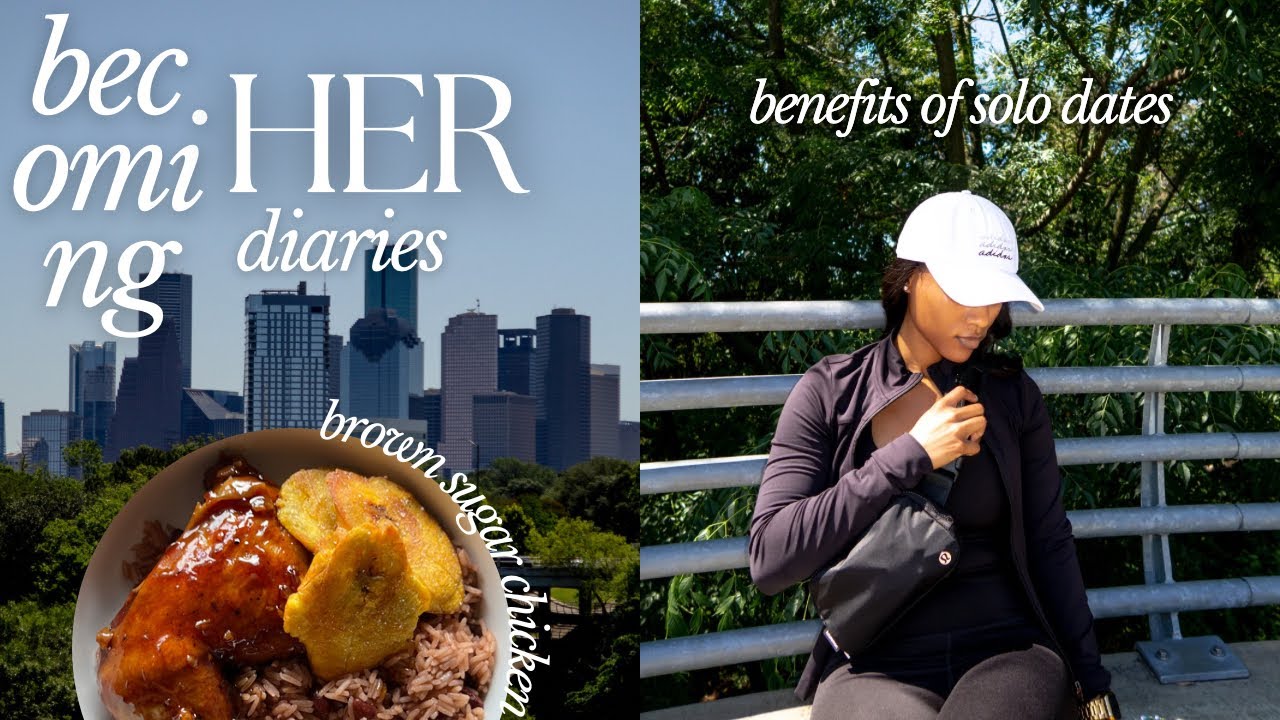 BECOMING HER DIARIES | 7 benefits of going on solo dates, brown sugar chicken | Beautifully Syndie