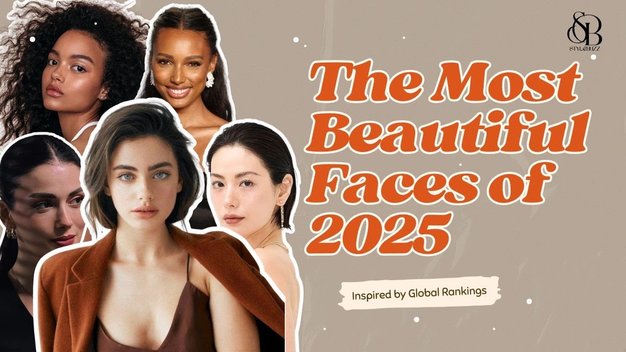 The Most Beautiful Faces of 2025 #stylebuzz