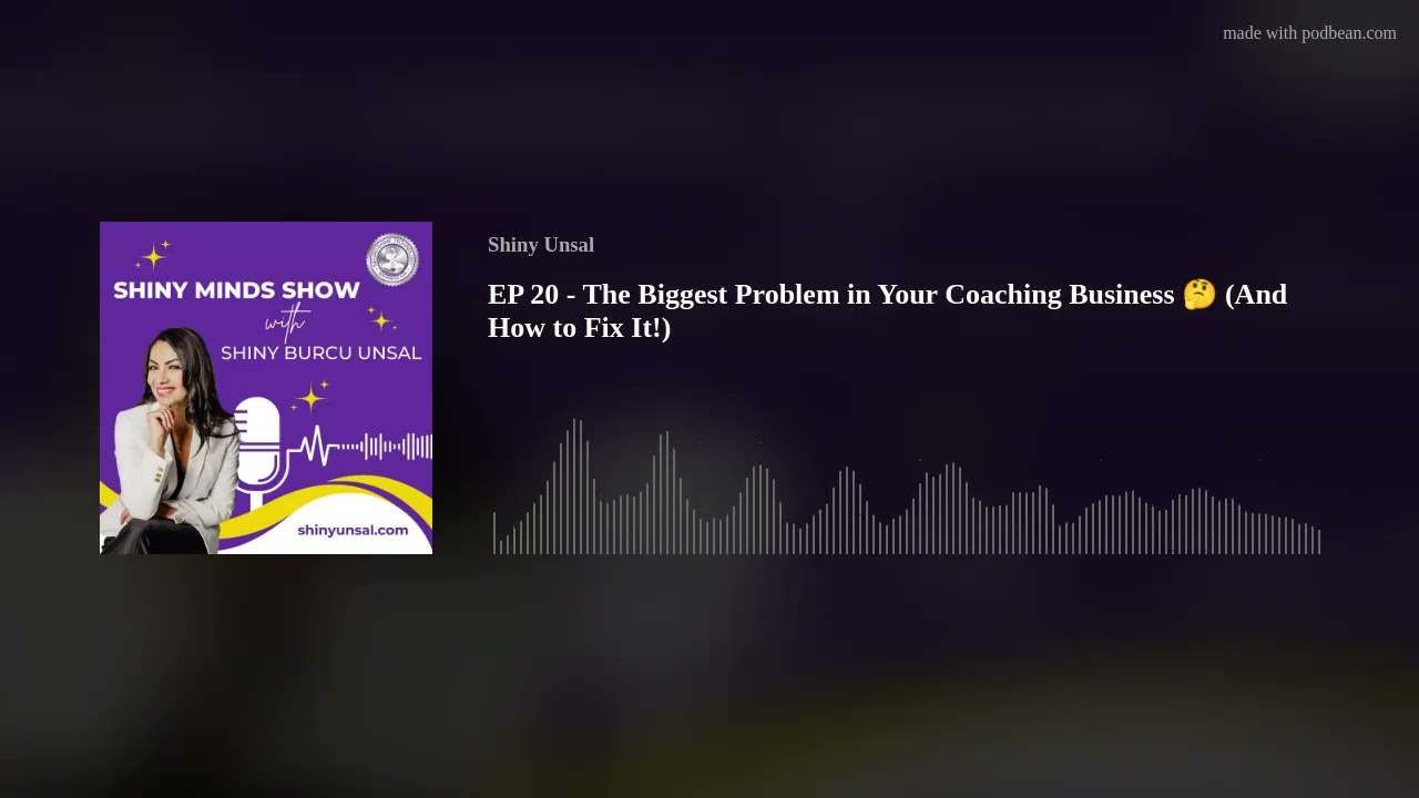 EP 20 - The Biggest Problem in Your Coaching Business 🤔 (And How to Fix It!)
