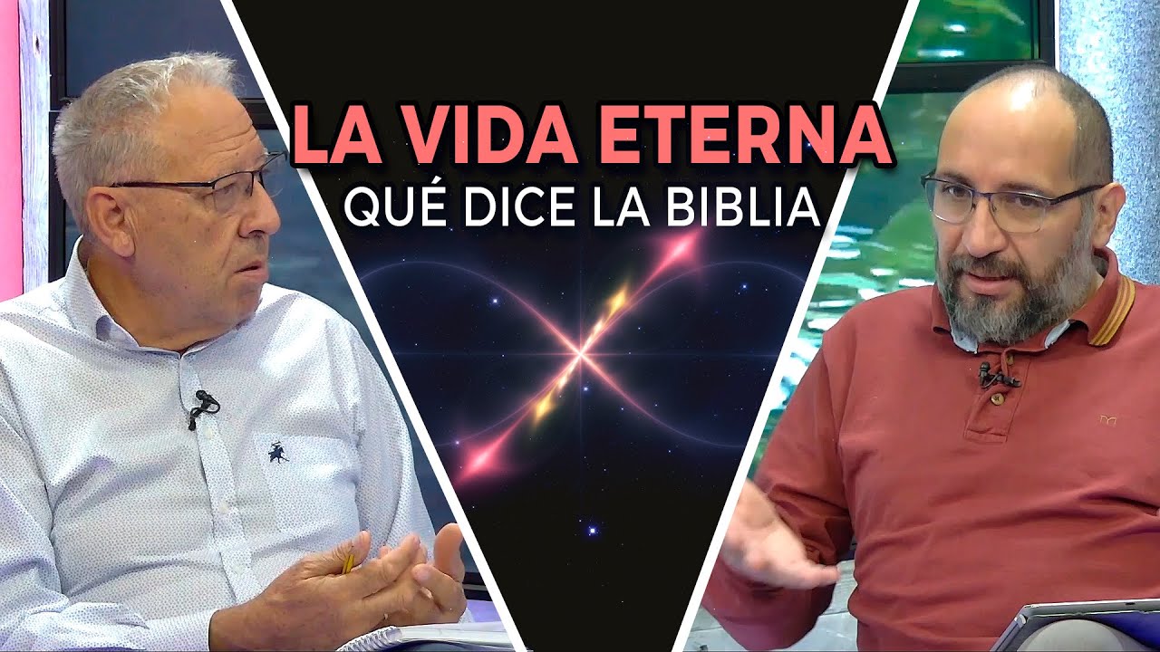 La vida eterna - Qué dice la biblia // Charlas Bíblicas