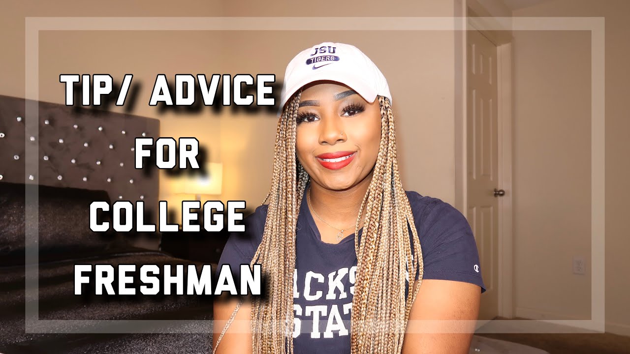 ADVICE/TIPS THAT WILL GUIDE COLLEGE FRESHMAN #CollegeHack