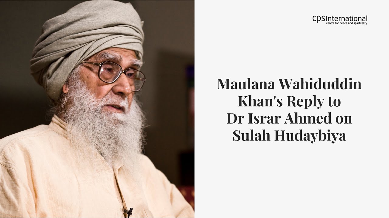 Maulana Wahiduddin Khan's Reply to Dr. Israr Ahmed on Sulah Hudaybiya