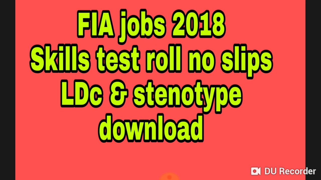 FIA job 2018 skills test of LDC after result | Stenotype skills test roll no slips