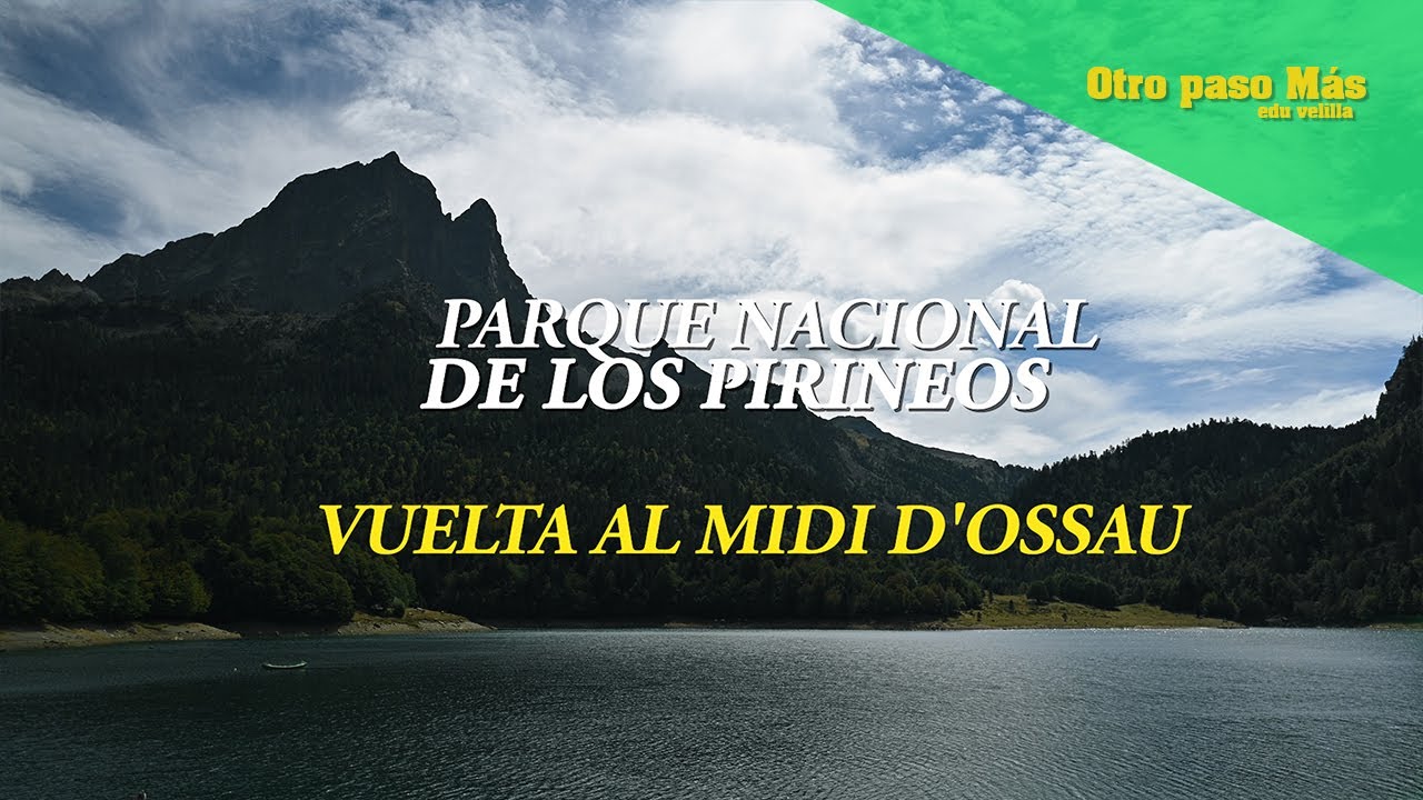 Parque Nacional de Los Pirineos - Vuelta al Midi d'Ossau