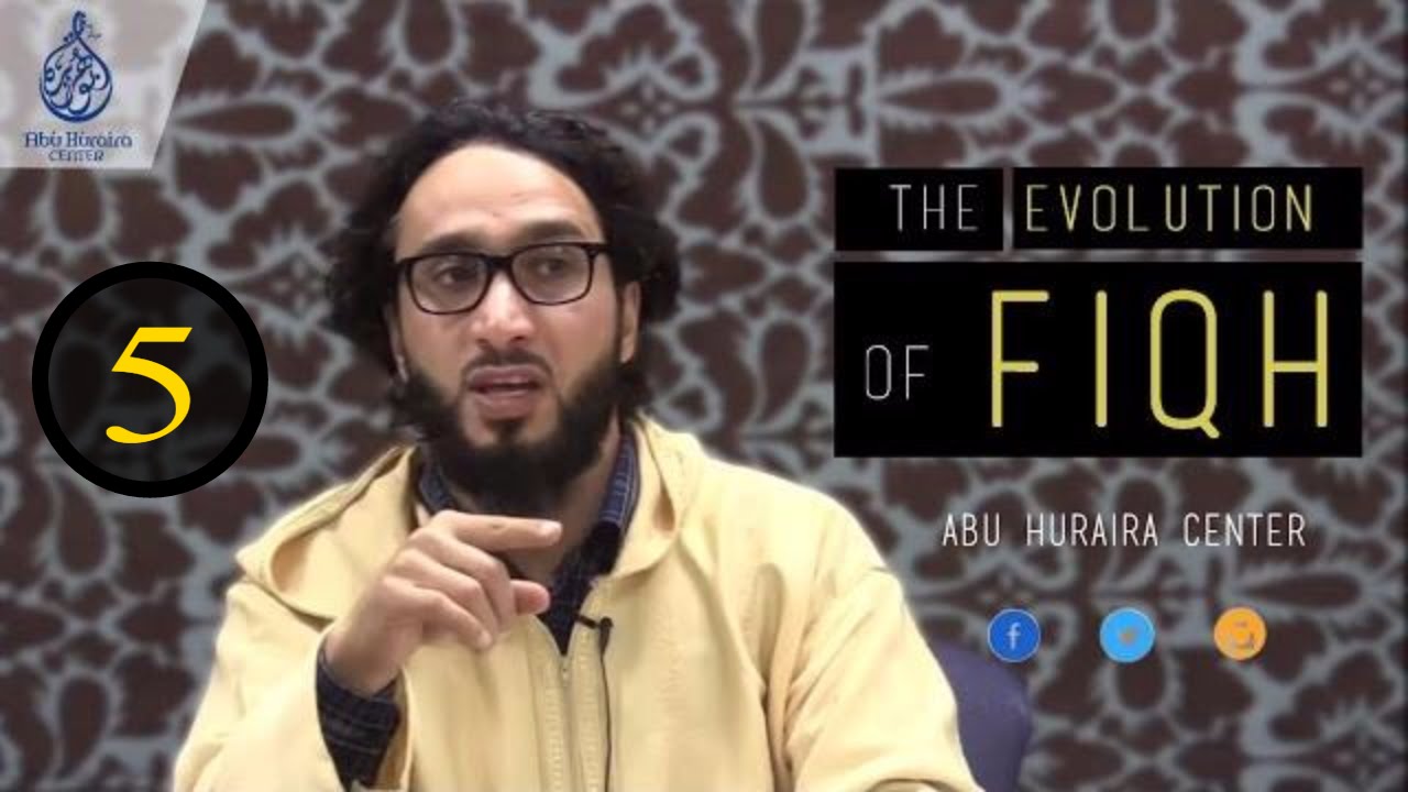 The Evolution of Fiqh 5 | Sh. Moutasem Al Hameedy