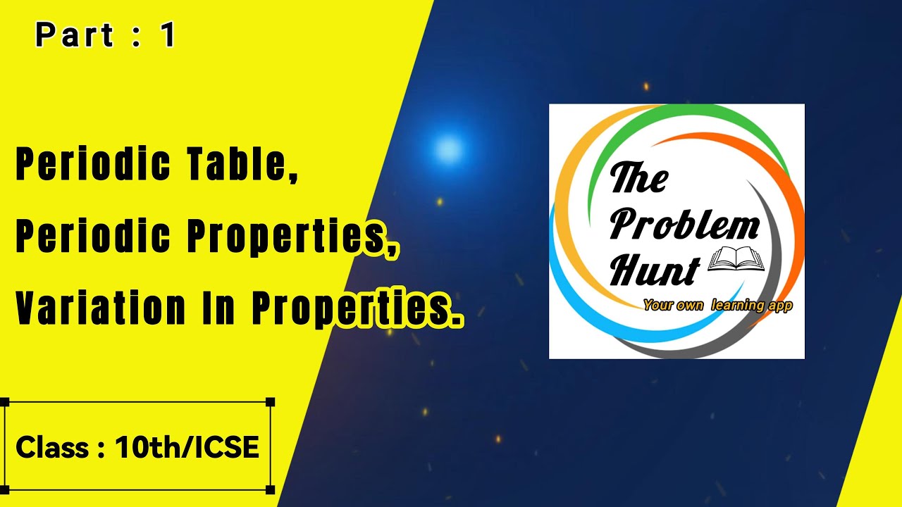 Introduction to Periodic Table | ICSE CLASS 10 | Chemistry chapter explained.