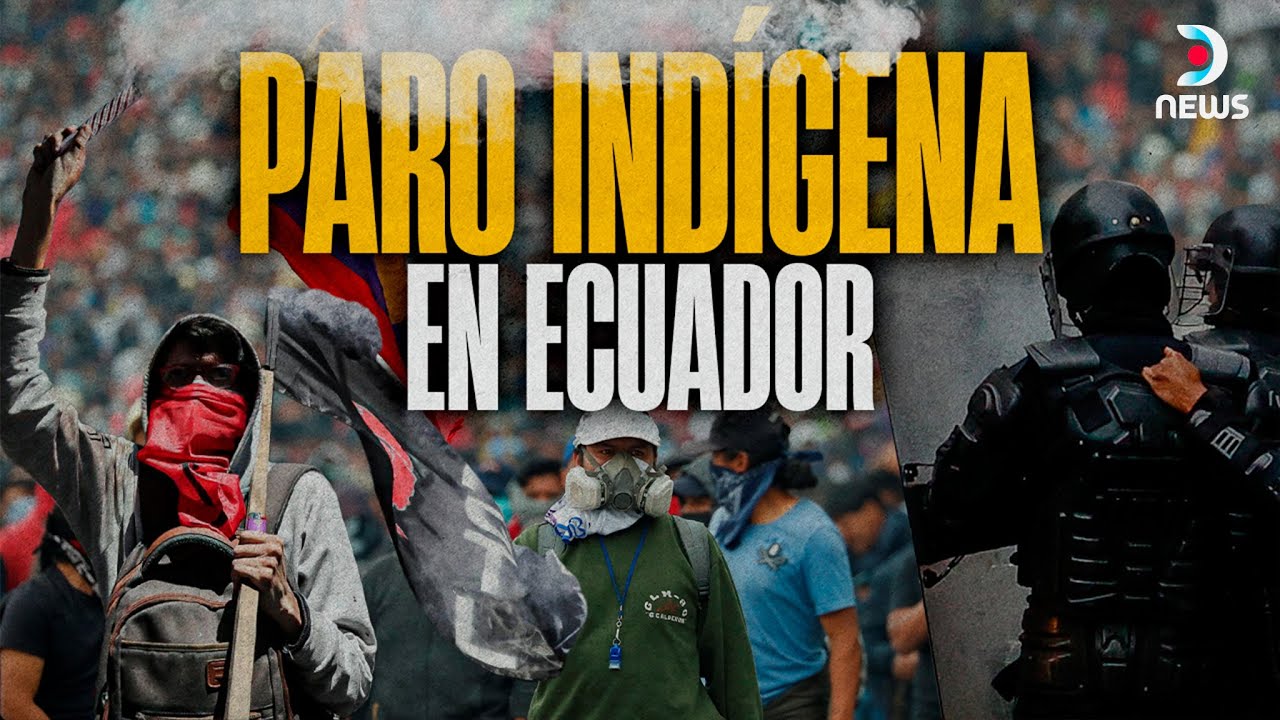 Ecuador en paro nacional, inmerso en la violencia y sin solución cercana | ¿Por qué pasa?