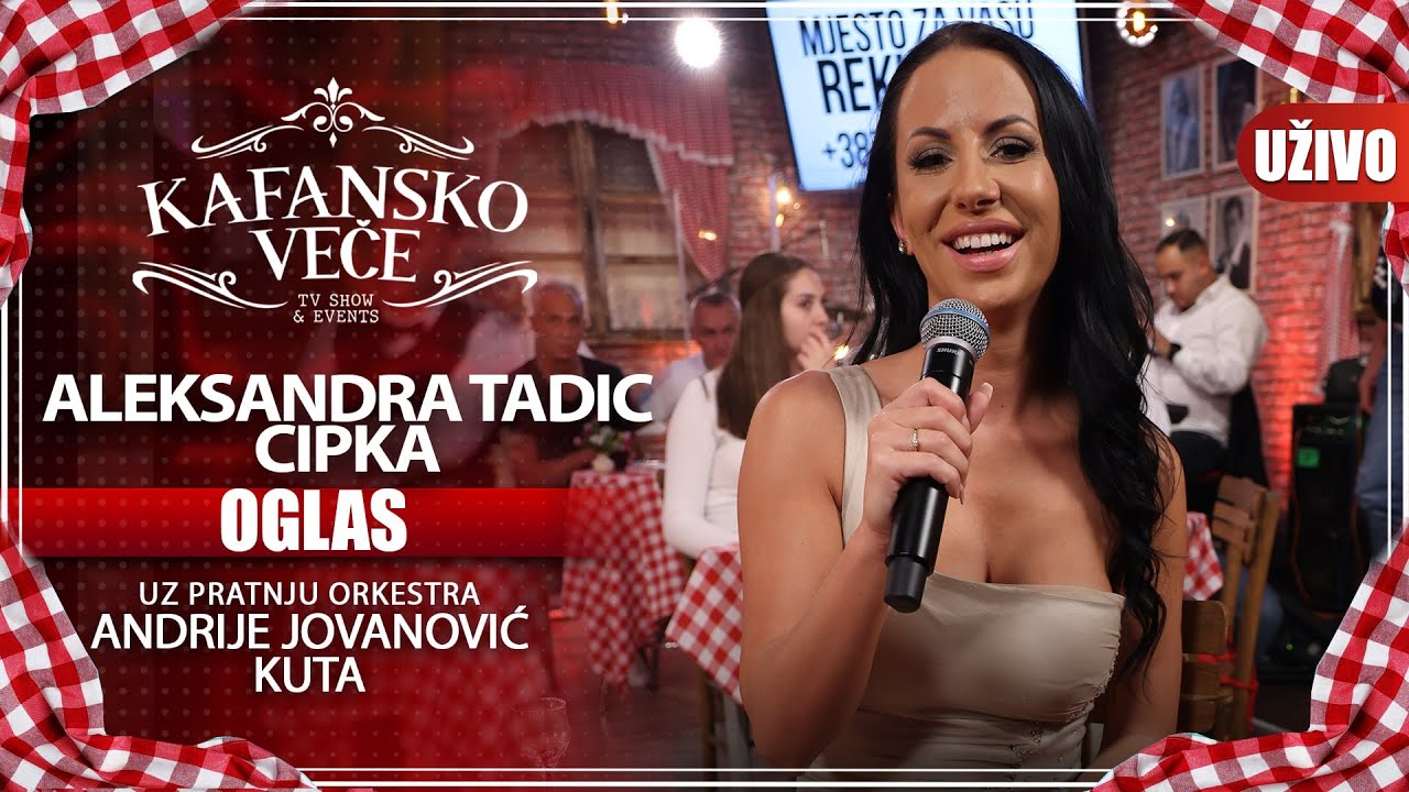 ALEKSANDRA TADIC CIPKA  - OGLAS I UZIVO I (ORK. ANDRIJA JOVANOVIC KUTA) I 2022 I KAFANSKO VECE