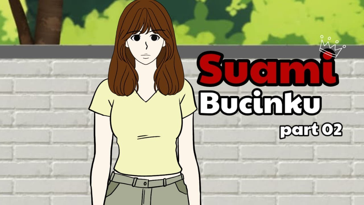 SUAMI BUCINKU part 02  - animasi sekolah romance - tombo ngelu animasi