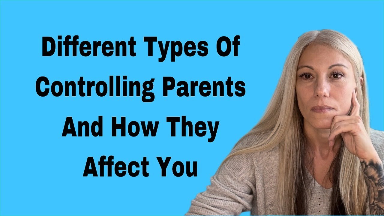 Understanding the Effects of Controlling Parents (And how to heal from them)