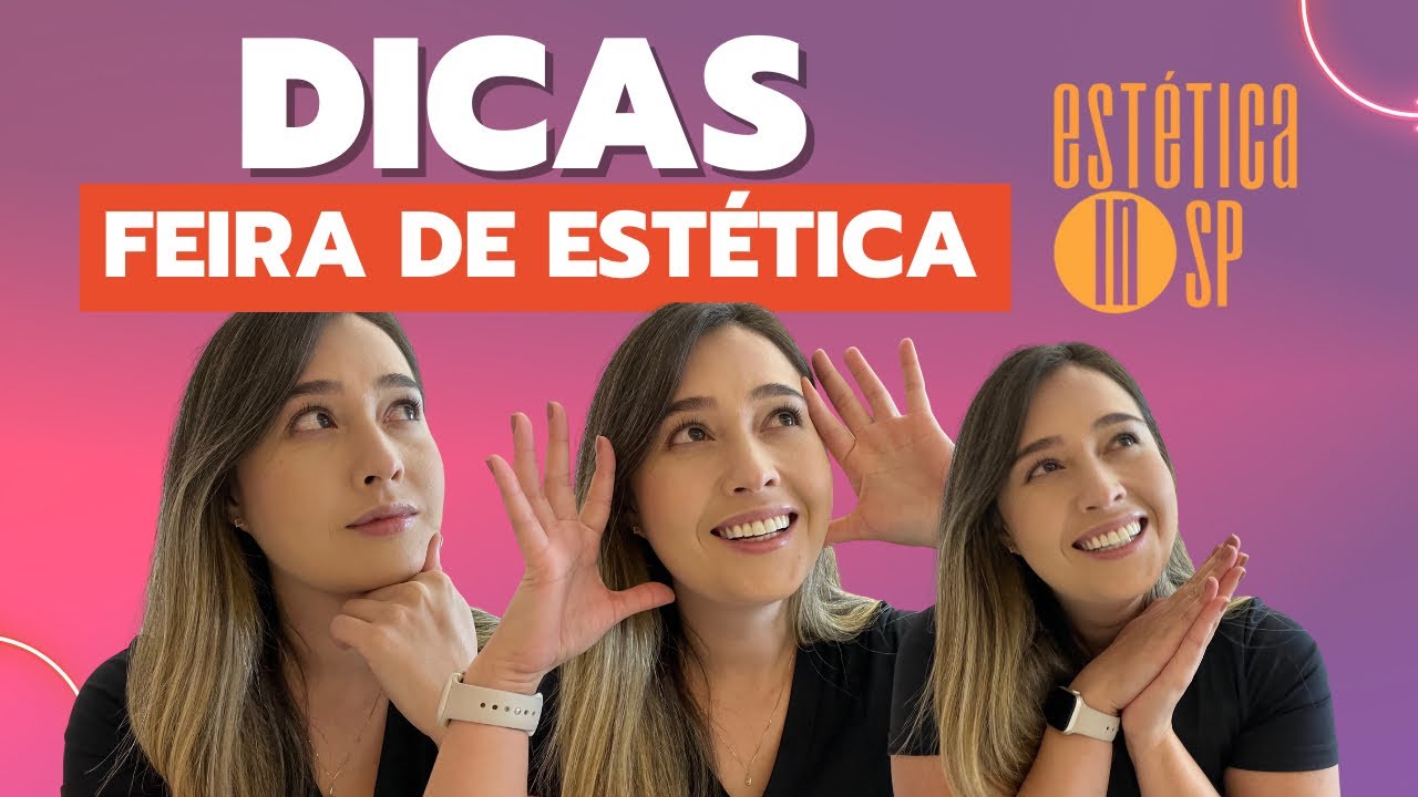 DICAS EST&Eacute;TICA IN SP - COMO APROVEITAR O EVENTO