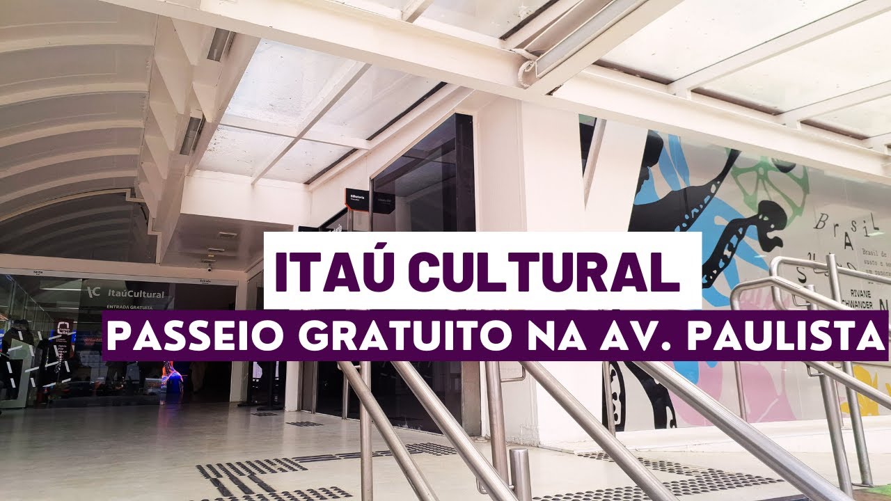 #121 - Ita&uacute; Cultural de S&atilde;o Paulo - Passeio gratuito na Av. Paulista