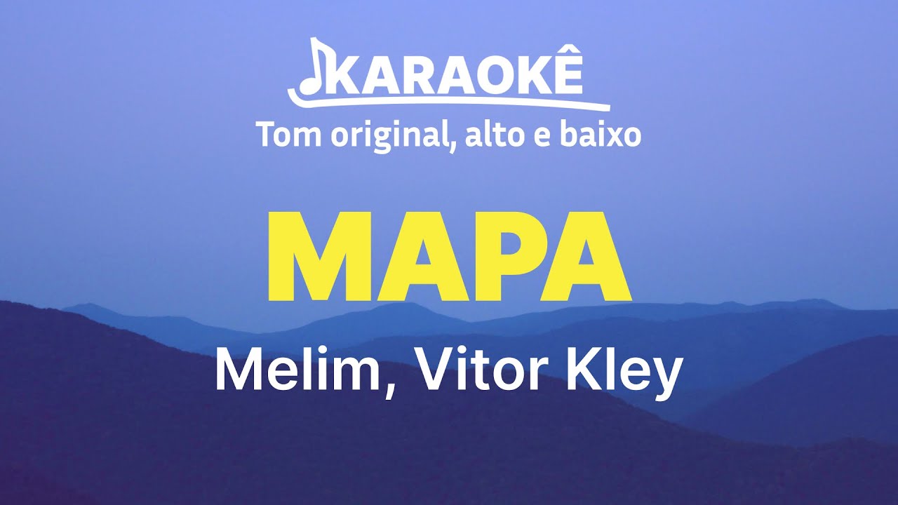 Melim, Vitor Kley - Mapa | Tom original, alto e baixo (Karaok&ecirc; No Seu Tom)