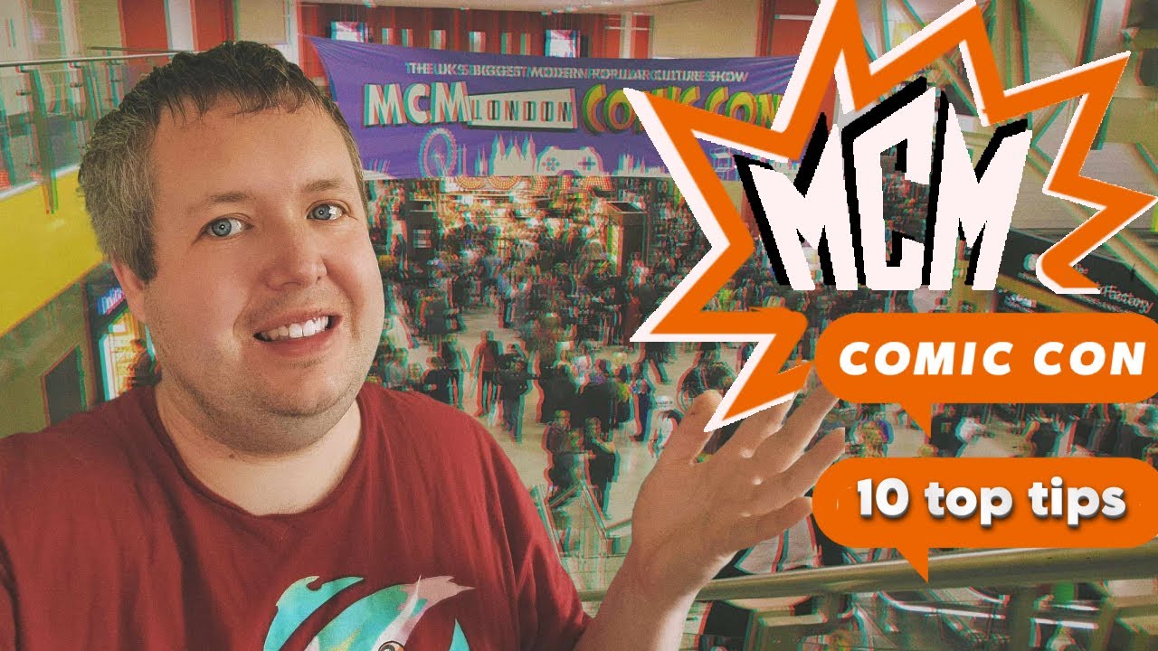 MCM Comic Con London Top 10 Tips to get you through MCM Comic Con