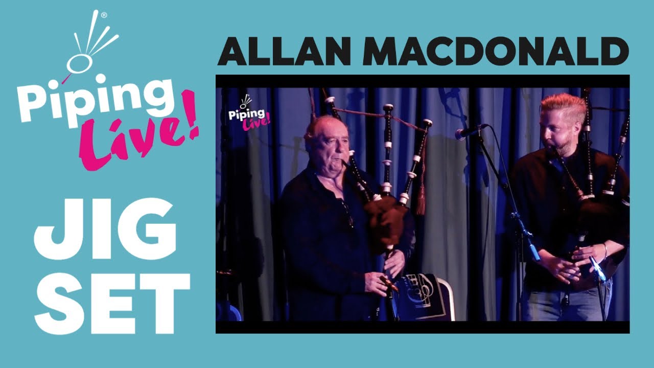 Allan MacDonald at Piping Live 2022 - Jig Set