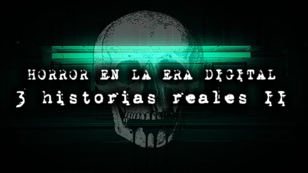 Horror En La Era Digital, 3 Historias Reales II