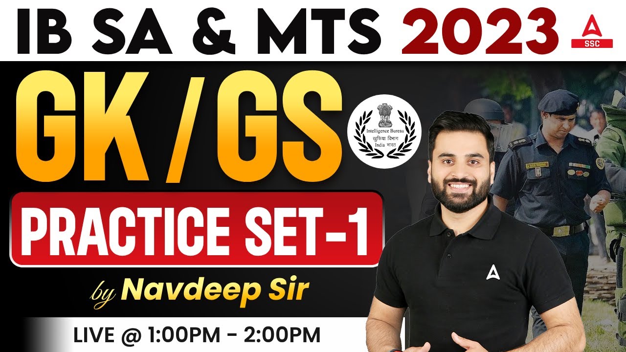 IB Security Assistant & MTS 2023 | GK/GS By Navdeep Sir | Practice Set 1
