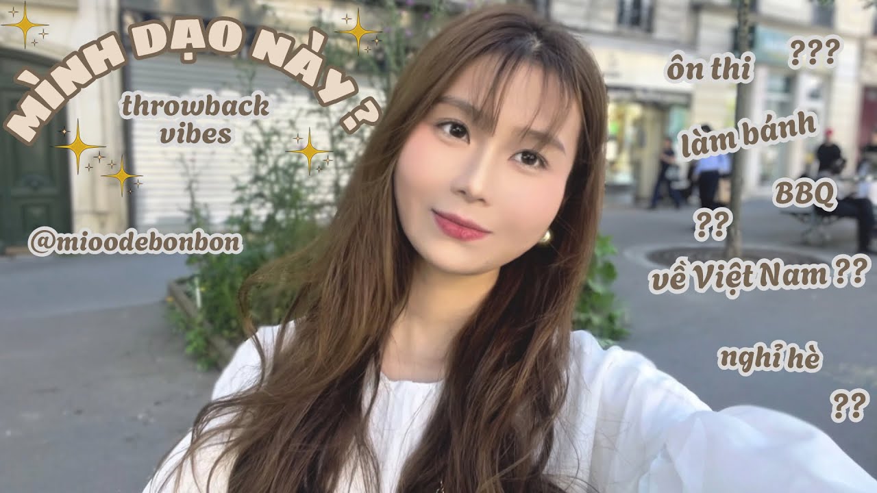 DU HỌC PHÁP | Mình dạo này ?? | Throwback vibes | Mioodebonbon
