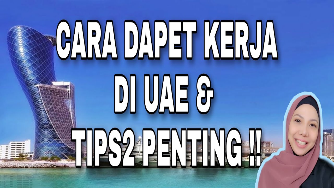 CARA DAPET KERJA DI DUBAI, ABU DHABI || TIPS2 PENTING BIAR DI TERIMA❗