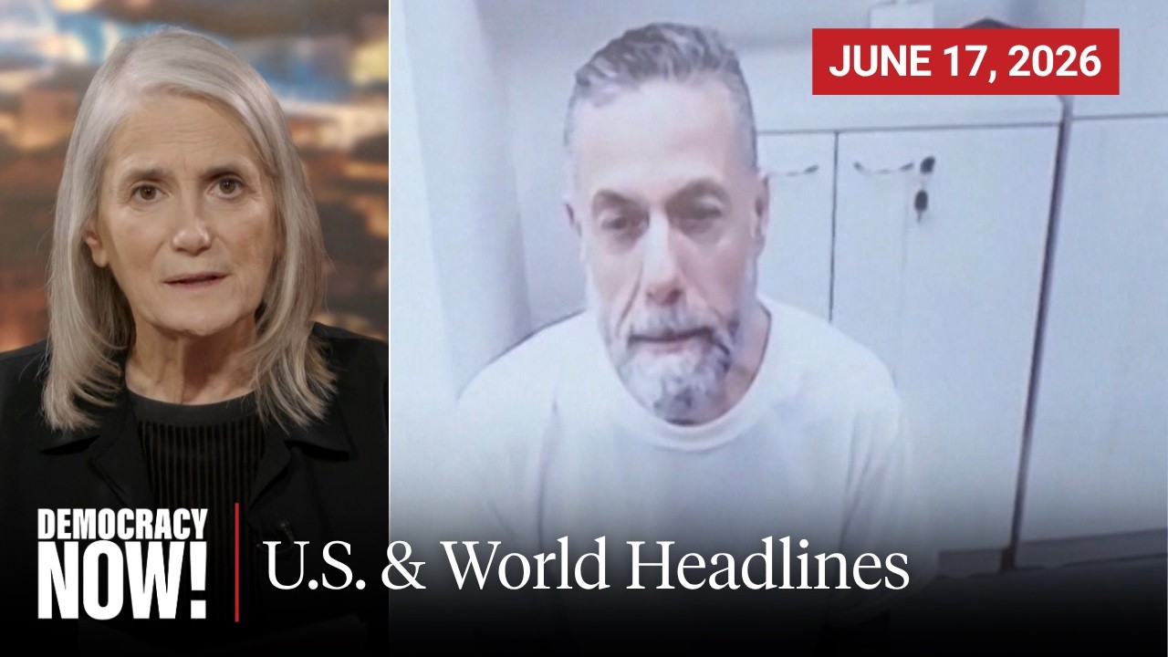 Top U.S. & World Headlines &mdash; June 17, 2026