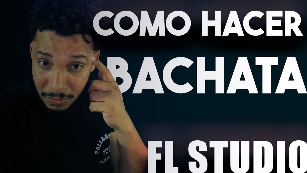COMO HACER BACHATA  FL STUDIO 2025