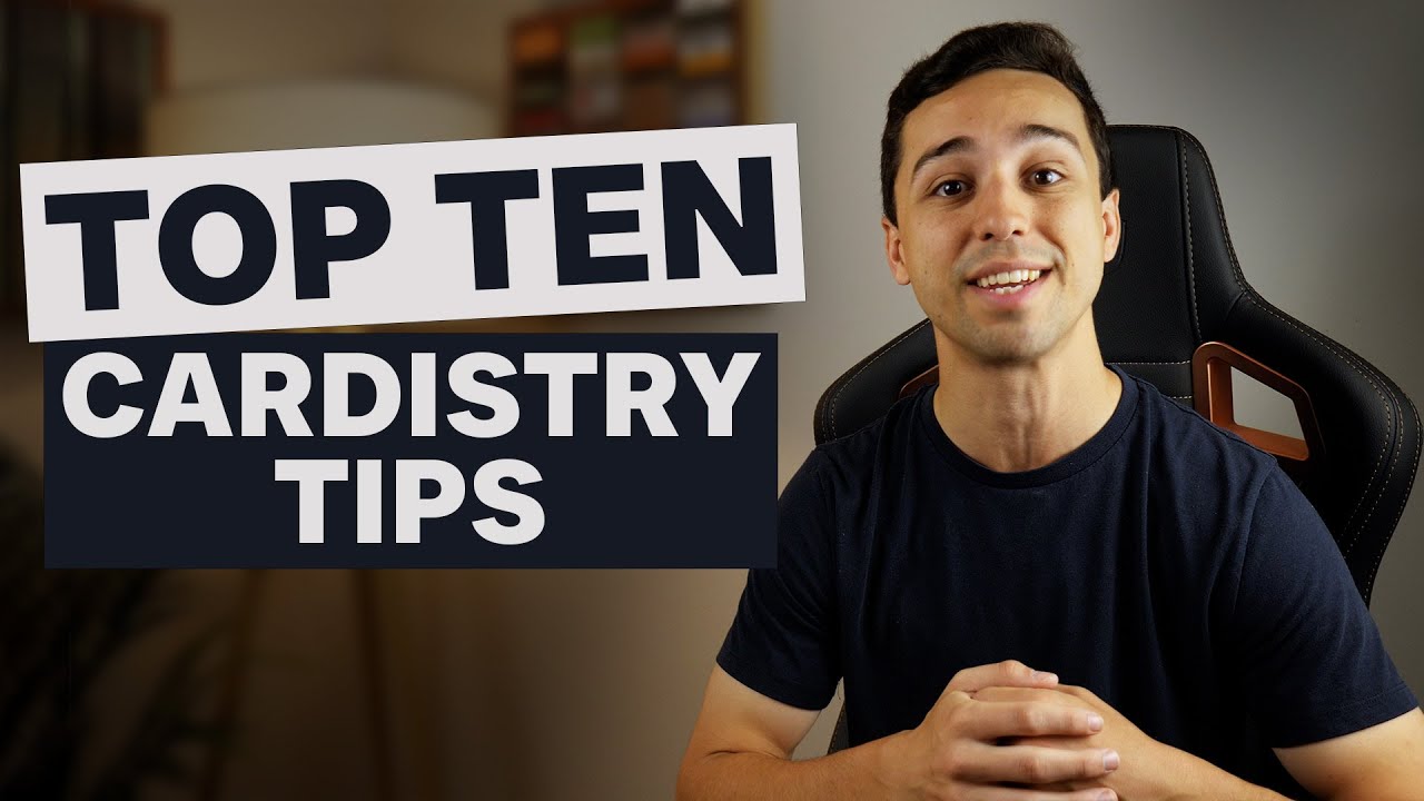 10 Tips Every Cardist Should Know