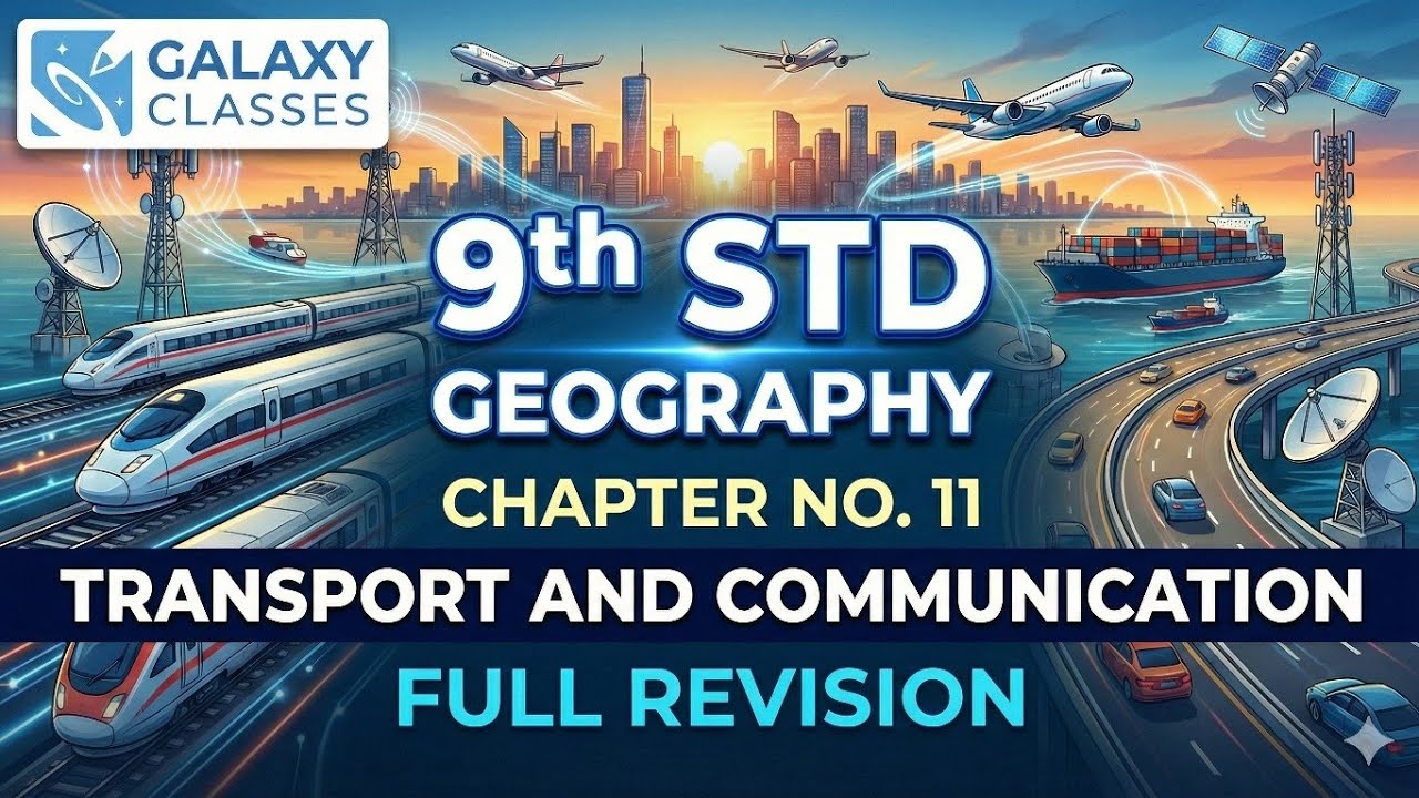 9th Std Geography Ch 11 Transport and Communication | Full Chapter | SSC Maharashtra Board