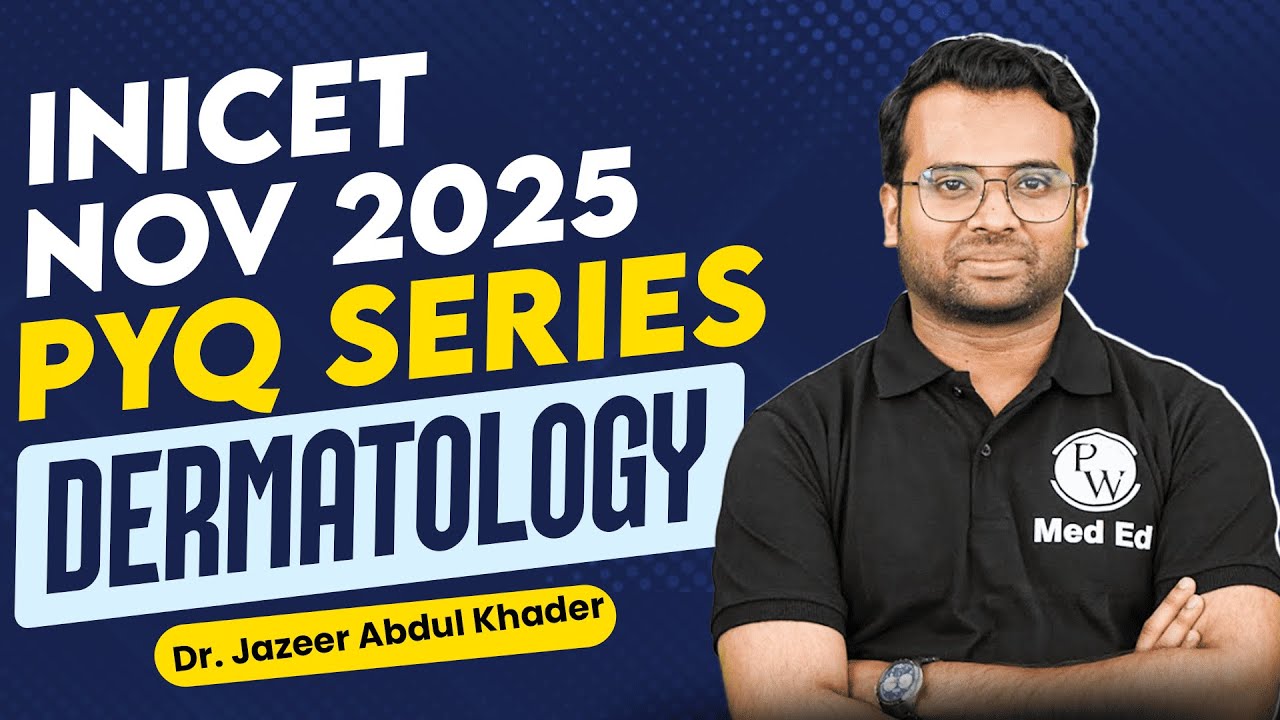 Dermatology PYQ Series INICET Nov 2025 | High‑Yield Recall by Dr Jazeer Sir | PW Meded Next