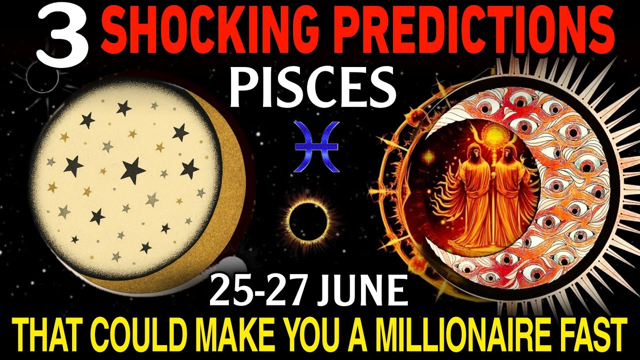 Pisces ♓ June 25&ndash;27: 3 Shocking Predictions That Could Make You a Millionaire FAST! Wealth Astrology