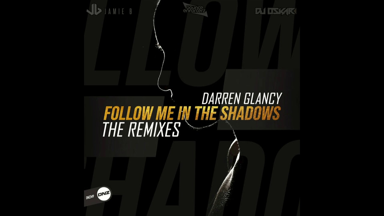 Darren Glancy - Follow Me Into The Shadows 2019 (Jamie B Remix)