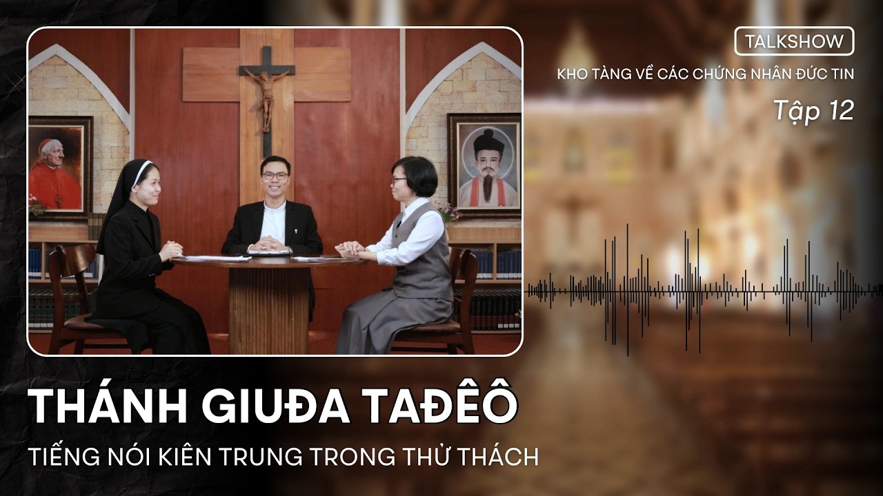 Kiên Trung Trong Thử Thách - Thánh Giuđa Tađêô |KHO TÀNG VỀ CÁC CHỨNG NHÂN ĐỨC TIN - TẬP 12