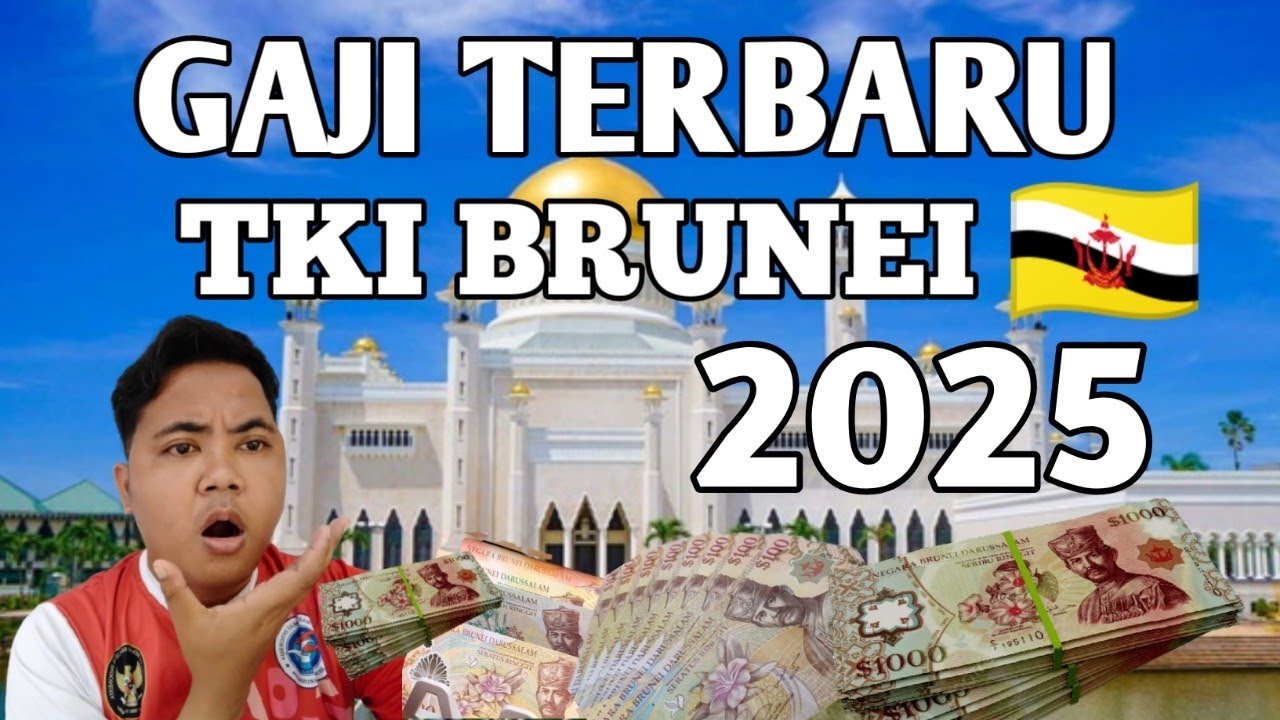 BERAPA GAJI PEKERJA INDONESIA 🇲🇨 DI BRUNEI DARUSSALAM 🇧🇳 2025  !! TKI BRUNEI