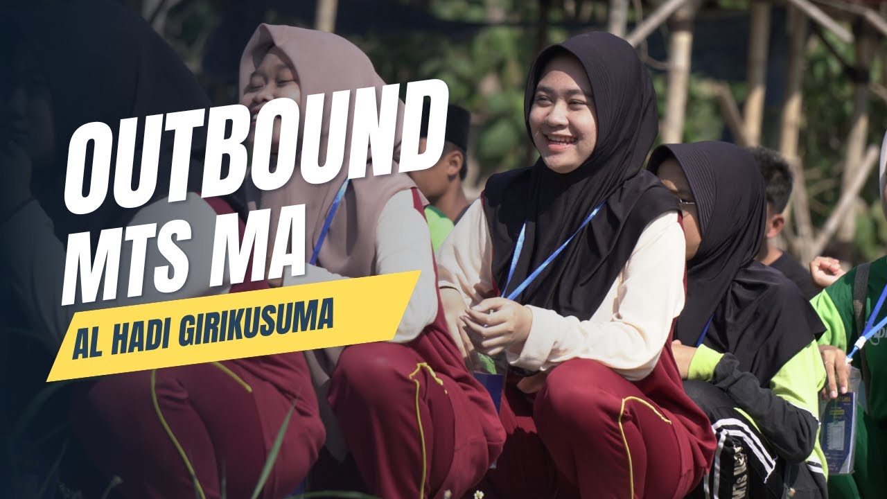 OUTBOUND MTS MA AL HADI GIRIKUSUMA || MATSAMA 2024