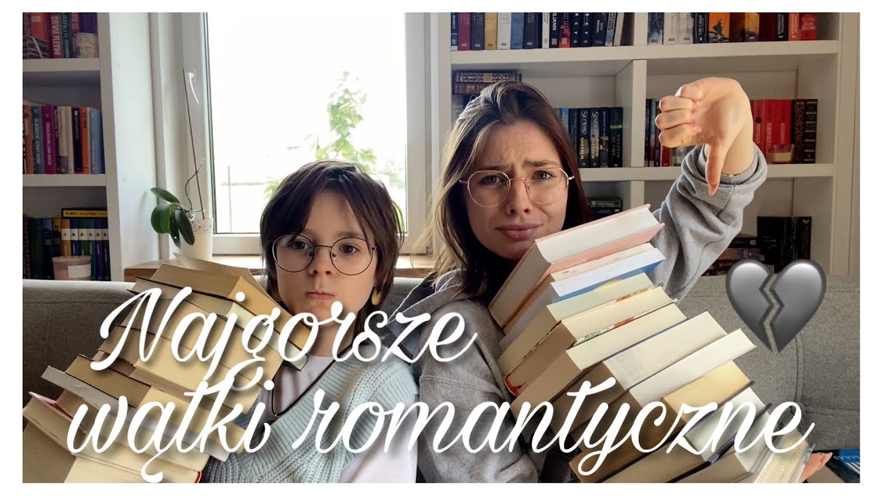 NAJGORSZE WĄTKI ROMANTYCZNE 💔 Nasze najmniej ulubione romanse w książkach 🤨