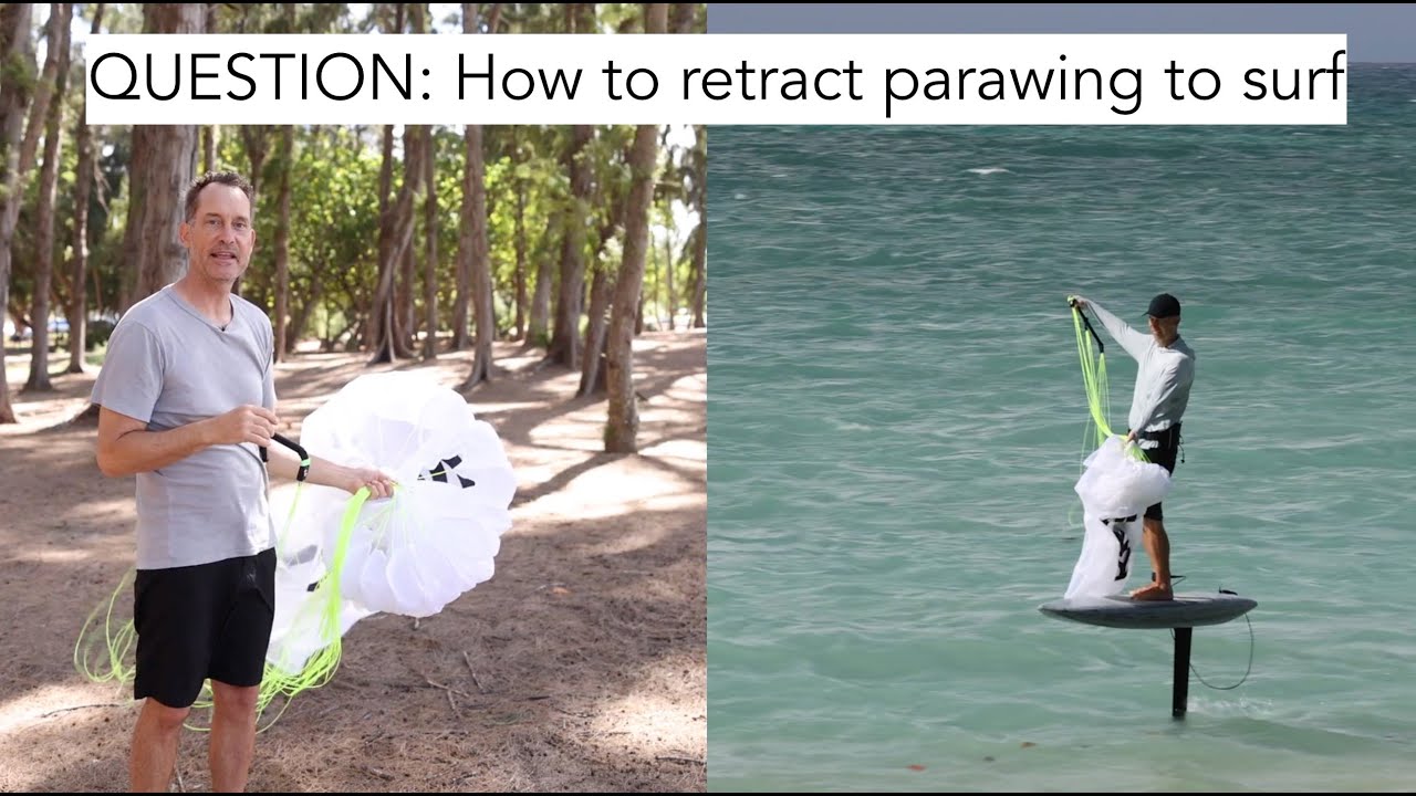 QUESTION: How to retract parawing to surf