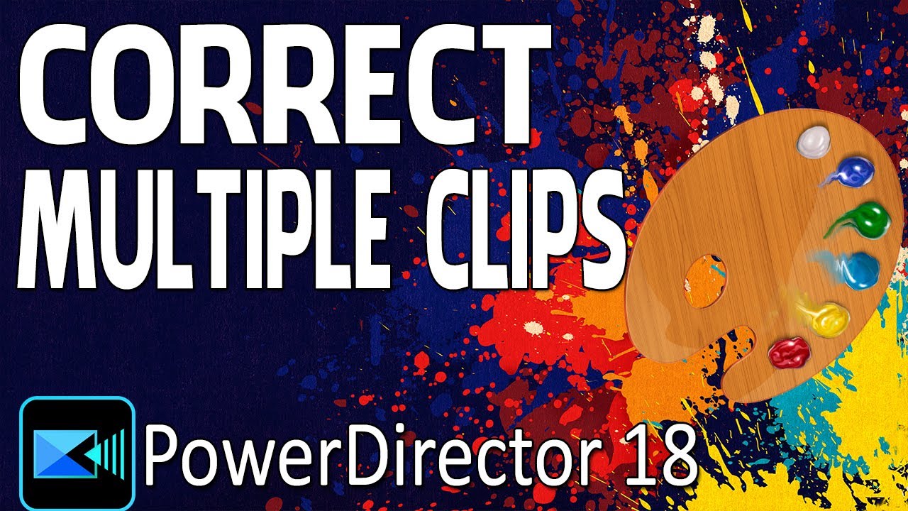 How to Color Correct Multiple Videos Clips | PowerDirector