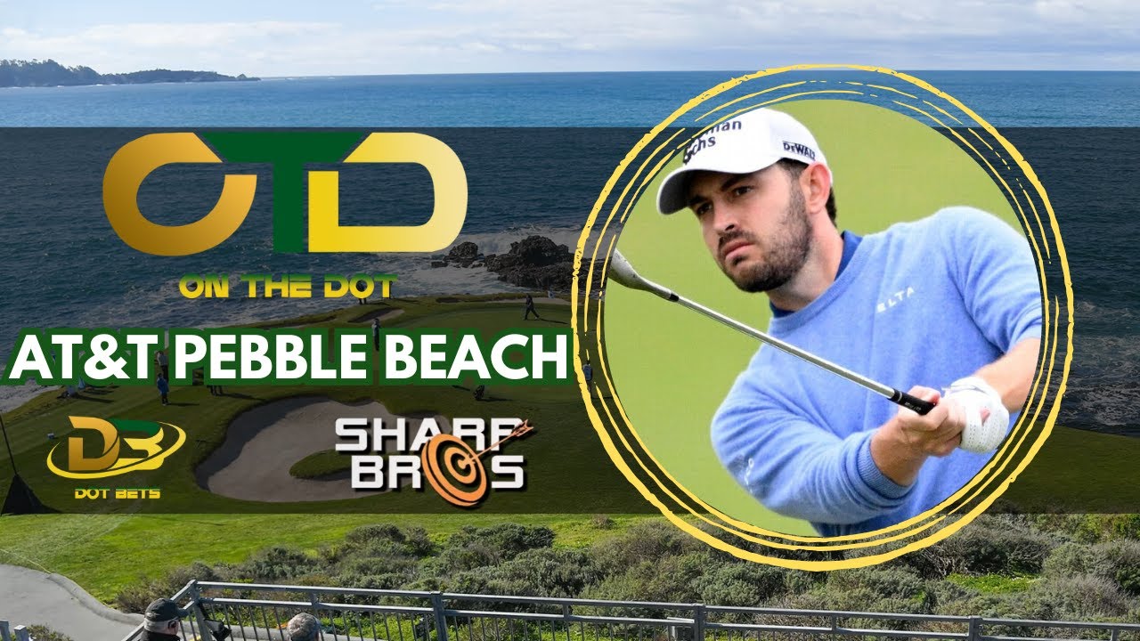 ON THE DOT |  AT&T Pebble Beach Breakdown | PGA Betting Picks | PGA DFS Strategy