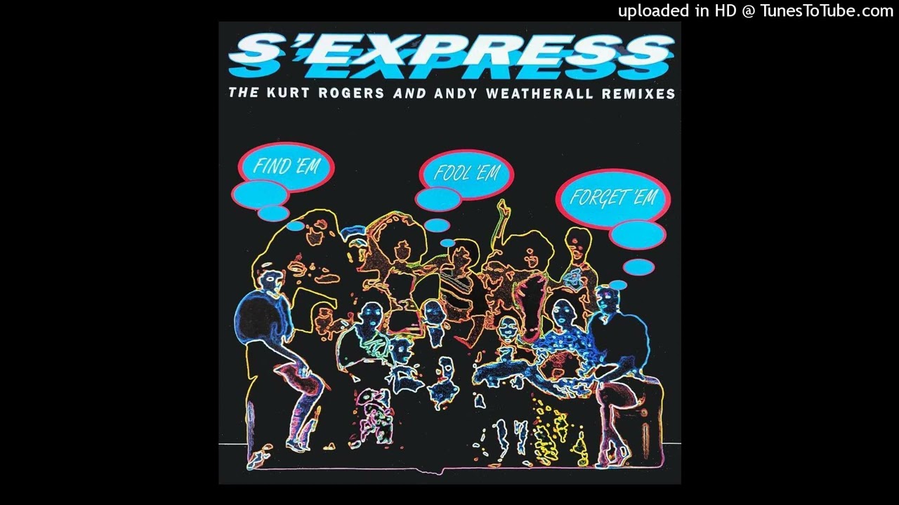 S'Express - Find 'Em Fool 'Em Forget 'Em (The Twilight Mix)