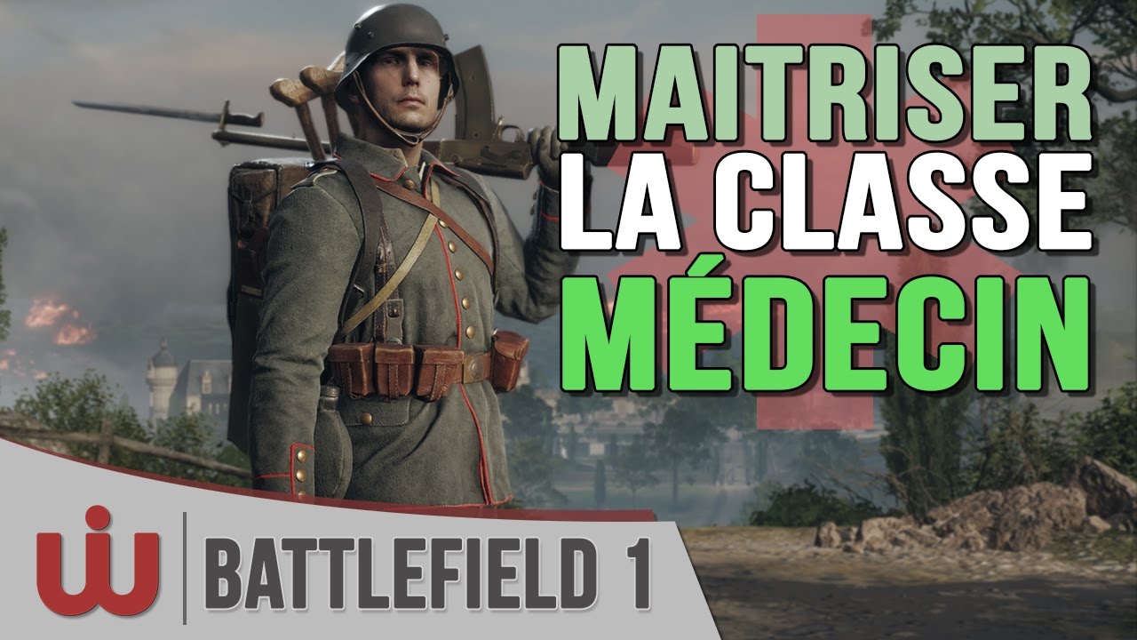 Tuto sur le Médecin de Battlefield 1