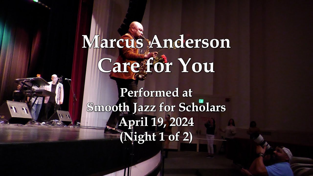 Marcus Anderson - Care for You - Smooth Jazz for Scholars (4/19/24)