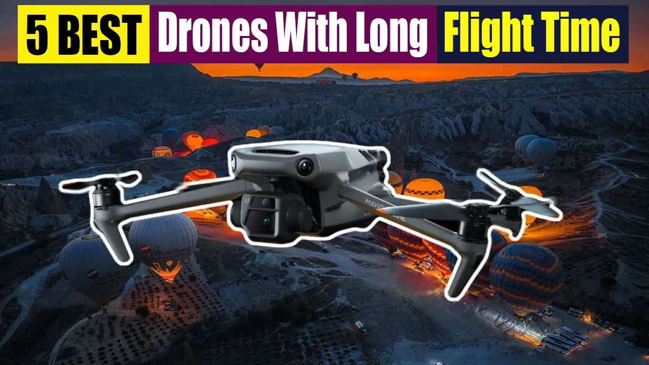 Best Drones With Long Flight Time On 2025