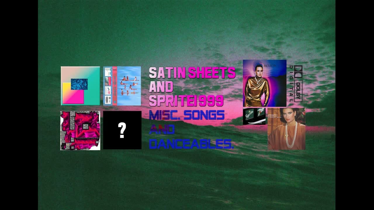 satin sheets and sprite1999 misc. songs and danceables.