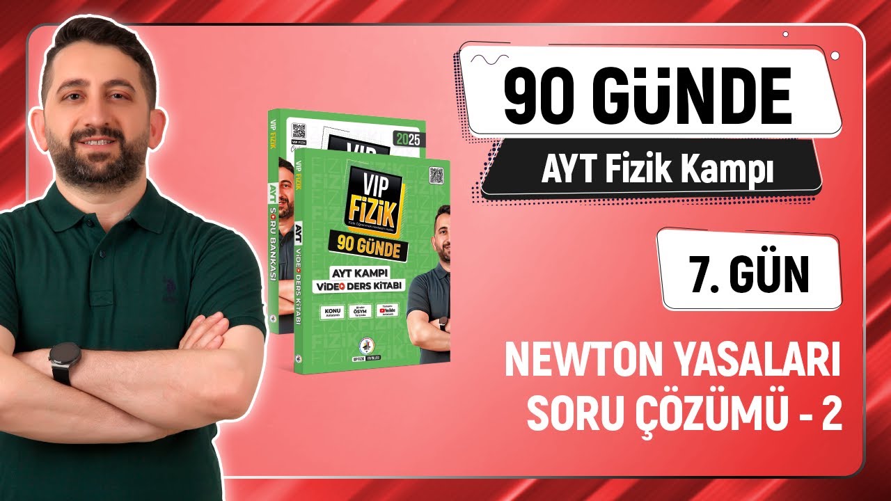 Newton'un Hareket Yasaları Soru Çözümü -2 | 2025 AYT Fizik kampı