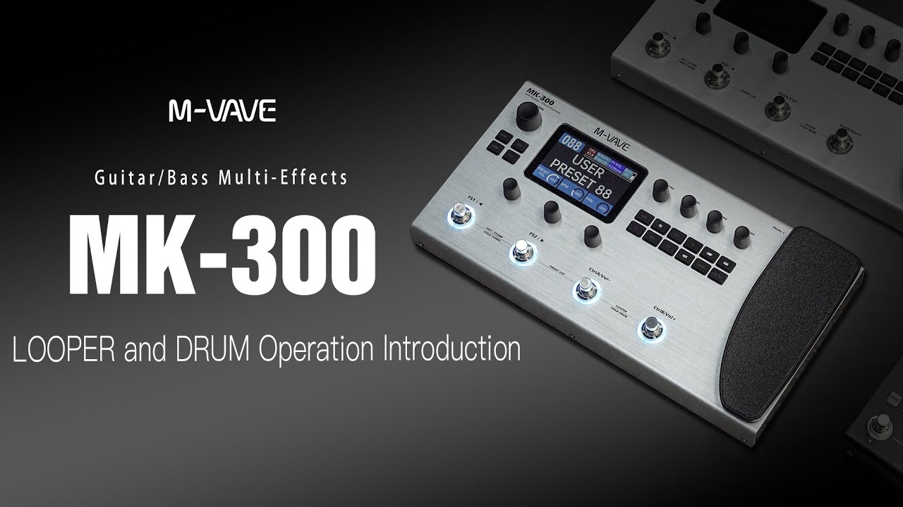 M-VAVE MK-300 Multi-effects Processor Looper and Drum Operation Introduction
