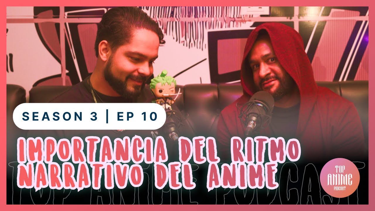 La F&Oacute;RMULA SECRETA del Anime: Por qu&eacute; el Timing lo es TODO en la Trama 🔥 (TOP Anime Podcast T3 E10)