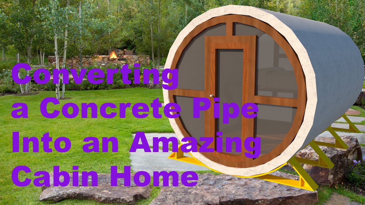 concrete pipe converted into awesome tiny house