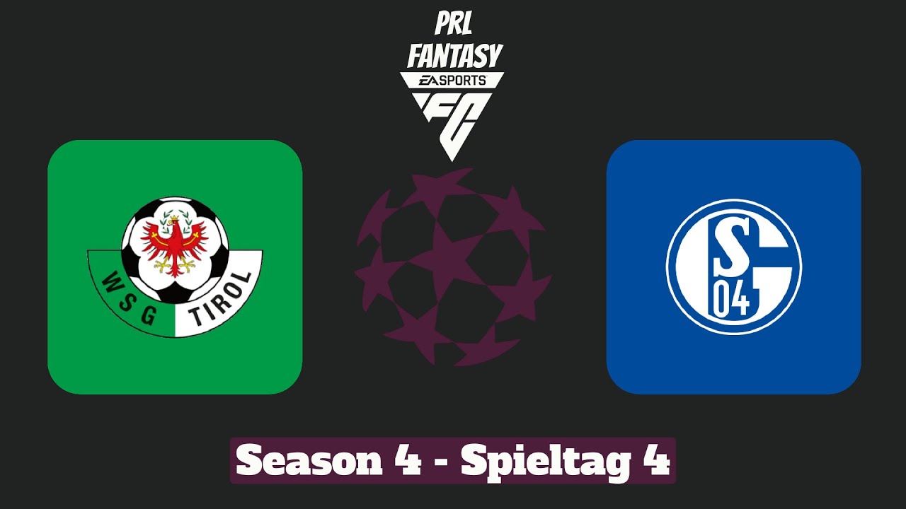 PRL Fantasy Season IV - Spieltag 4 - WSG Tirol - FC Schalke 04
