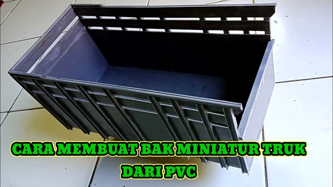cara membuat bak miniatur truk dari pvc || skala 14 #miniaturtruk #handmade