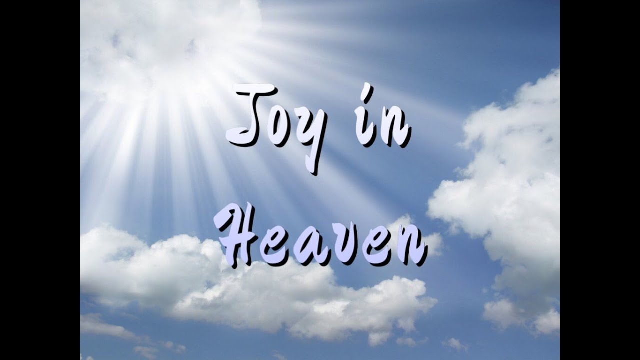 Joy In Heaven (Luke 15:7 KJV)